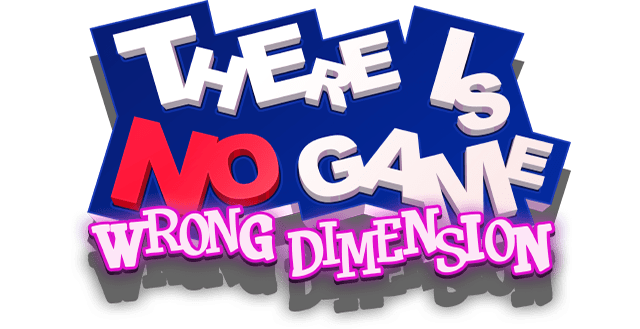 Wrong Dimension. There is no game. There is no game: wrong. The is no game wrong Dimension. There is no game dimensions