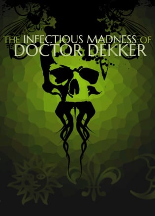 The Infectious Madness of Doctor Dekker Постер
