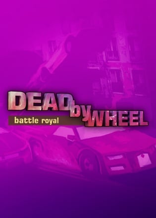 Dead by Wheel: Battle Royal Постер