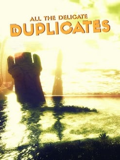 All the Delicate Duplicates Постер