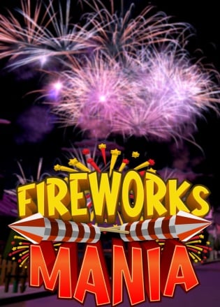 Fireworks Mania - An Explosive Simulator Постер