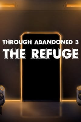 Through Abandoned: The Refuge Постер