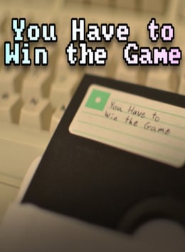 You Have to Win the Game Постер