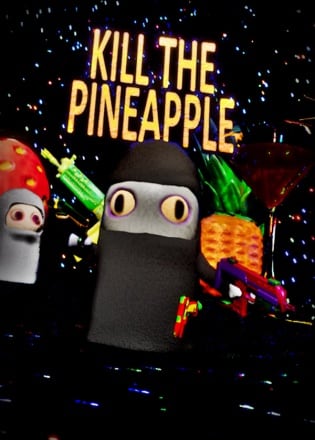 Kill the Pineapple Постер