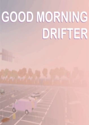 Good Morning Drifter Постер