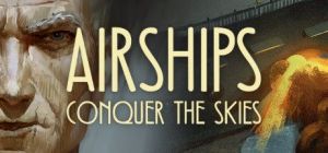 Скачать игру Airships: Conquer the Skies бесплатно на ПК