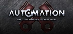 Скачать игру Automation: The Car Company Tycoon Game бесплатно на ПК