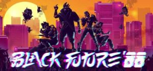 Скачать игру Black Future '88 бесплатно на ПК