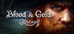Скачать игру Blood and Gold: Caribbean! бесплатно на ПК