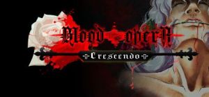 Скачать игру Blood Opera Crescendo бесплатно на ПК