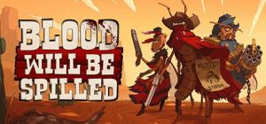 Скачать игру Blood will be Spilled бесплатно на ПК