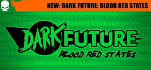 Скачать игру Dark Future: Blood Red States бесплатно на ПК