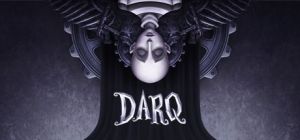 Скачать игру DARQ бесплатно на ПК