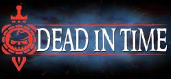 Скачать игру Dead In Time бесплатно на ПК