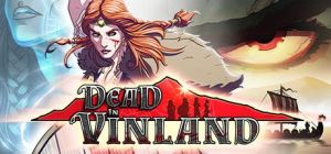 Скачать игру Dead In Vinland бесплатно на ПК