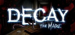 Скачать игру Decay: The Mare бесплатно на ПК
