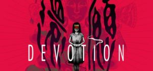 Скачать игру Devotion бесплатно на ПК