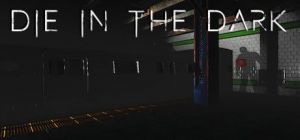 Скачать игру Die In The Dark бесплатно на ПК