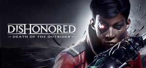 Скачать игру Dishonored: Death of the Outsider бесплатно на ПК