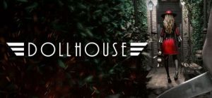 Скачать игру Dollhouse бесплатно на ПК