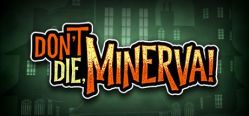 Скачать игру Don't Die, Minerva! бесплатно на ПК