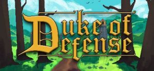 Скачать игру Duke of Defense бесплатно на ПК