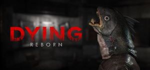 Скачать игру DYING: Reborn бесплатно на ПК