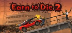 Скачать игру Earn to Die 2 бесплатно на ПК