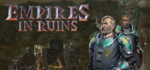 Скачать игру Empires in Ruins бесплатно на ПК