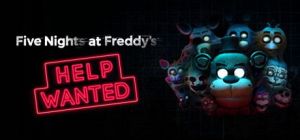 Скачать игру FIVE NIGHTS AT FREDDY'S VR: HELP WANTED бесплатно на ПК