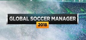 Скачать игру Global Soccer Manager 2018 бесплатно на ПК