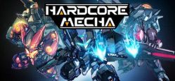 Скачать игру HARDCORE MECHA бесплатно на ПК
