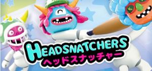 Скачать игру Headsnatchers бесплатно на ПК