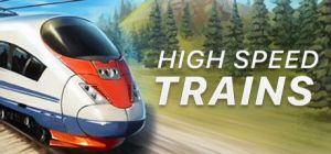 Скачать игру High Speed Trains бесплатно на ПК
