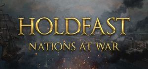 Скачать игру Holdfast: Nations At War бесплатно на ПК