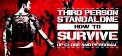 Скачать игру How To Survive: Third Person Standalone бесплатно на ПК