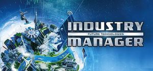 Скачать игру Industry Manager: Future Technologies бесплатно на ПК