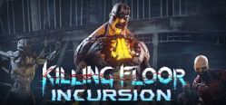 Скачать игру Killing Floor: Incursion бесплатно на ПК