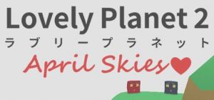 Скачать игру Lovely Planet 2: April Skies бесплатно на ПК