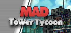 Скачать игру Mad Tower Tycoon бесплатно на ПК