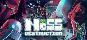 Скачать игру Moss Destruction бесплатно на ПК