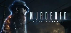 Скачать игру Murdered: Soul Suspect бесплатно на ПК