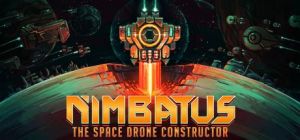 Скачать игру Nimbatus - The Space Drone Constructor бесплатно на ПК