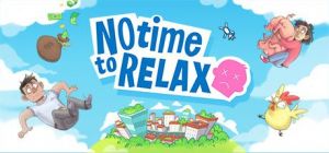 Скачать игру No Time to Relax бесплатно на ПК