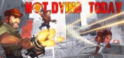 Скачать игру Not Dying Today бесплатно на ПК