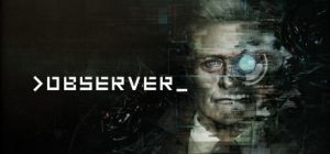 Скачать игру Observer бесплатно на ПК