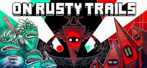 Скачать игру On Rusty Trails бесплатно на ПК