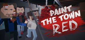 Скачать игру Paint the Town Red бесплатно на ПК