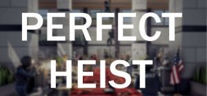 Скачать игру Perfect Heist бесплатно на ПК