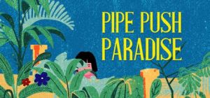 Скачать игру Pipe Push Paradise бесплатно на ПК